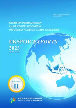 Statistik Perdagangan Luar Negeri Indonesia Ekspor, 2023, Buku II