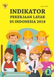 Indikator Pekerjaan Layak di Indonesia 2018