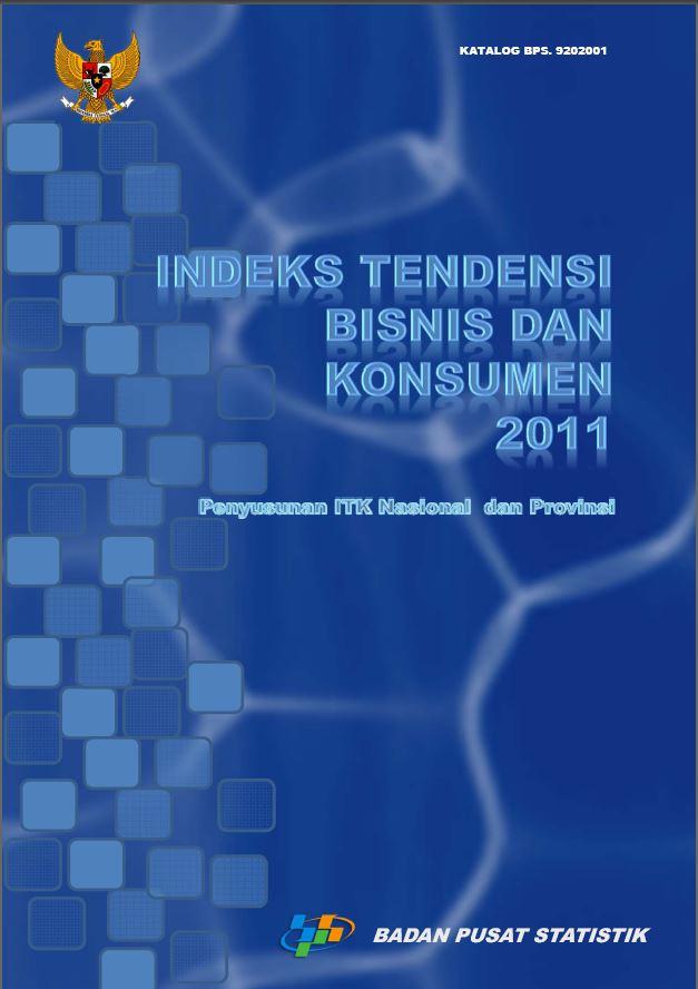 Indeks Tendensi Bisnis dan Indeks Tendensi Konsumen 2011