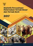 Statistik Perusahaan Peternakan Ternak Besar dan Ternak Kecil 2017