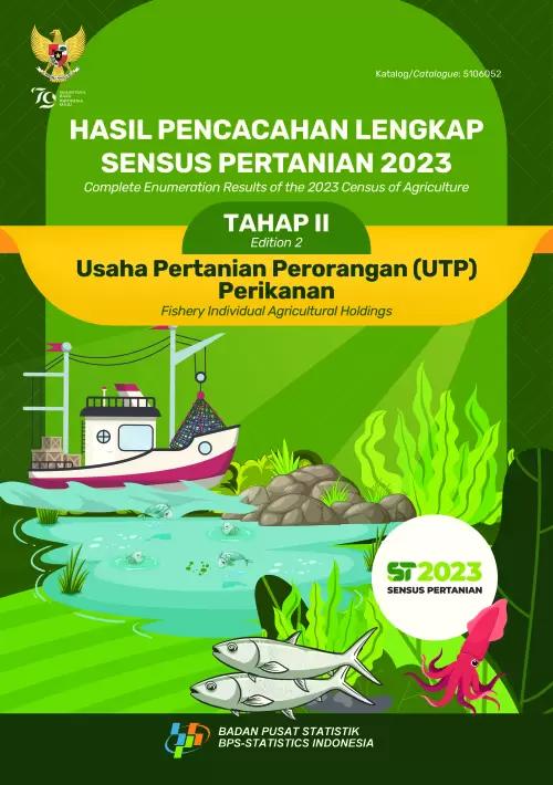 Hasil Pencacahan Lengkap Sensus Pertanian 2023 - Tahap II: Usaha Pertanian Perorangan (UTP) Perikanan