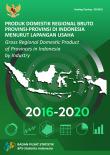 Produk Domestik Regional Bruto Provinsi-Provinsi di Indonesia Menurut Lapangan Usaha 2016-2020