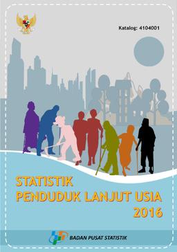 Statistik Penduduk Lanjut Usia 2016