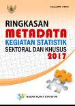 RINGKASAN METADATA KEGIATAN STATISTIK SEKTORAL DAN KHUSUS 2017