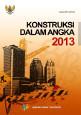 Konstruksi Dalam Angka 2013