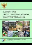 Laporan Hasil Survei Triwulanan Kegiatan Usaha Terintegrasi 2012