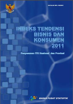 Indeks Tendensi Bisnis Dan Indeks Tendensi Konsumen 2011