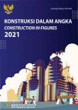 Konstruksi Dalam Angka 2021