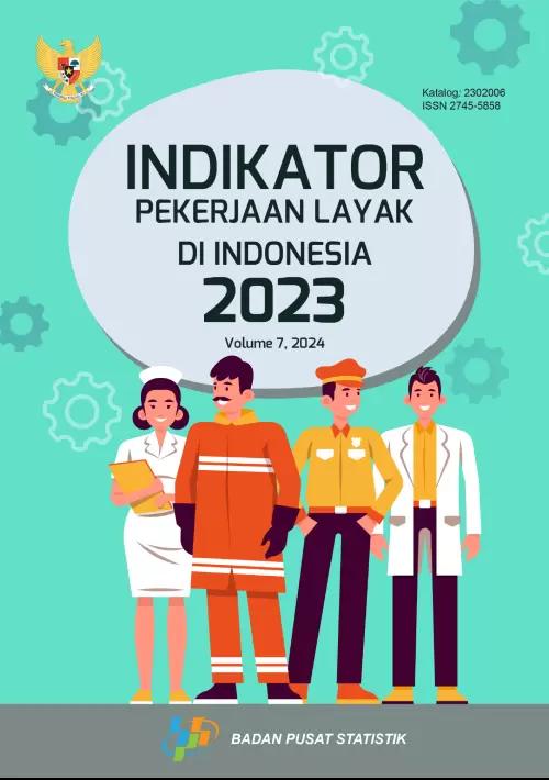 Indikator Pekerjaan Layak di Indonesia 2023