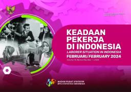 Keadaan Pekerja Di Indonesia Februari 2024