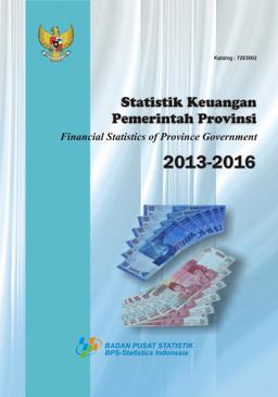 Statistik Keuangan Pemerintah Provinsi 2013-2016