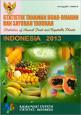 Statistik Tanaman Buah-Buahan Dan Sayuran Tahunan Indonesia 2013