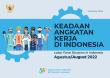 Keadaan Angkatan Kerja Di Indonesia Agustus 2022