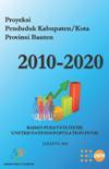 Proyeksi Penduduk Kabupaten/Kota Tahunan 2010-2020 Provinsi Banten