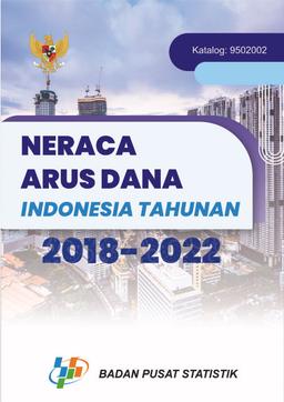 Neraca Arus Dana Indonesia Tahunan 2018-2022
