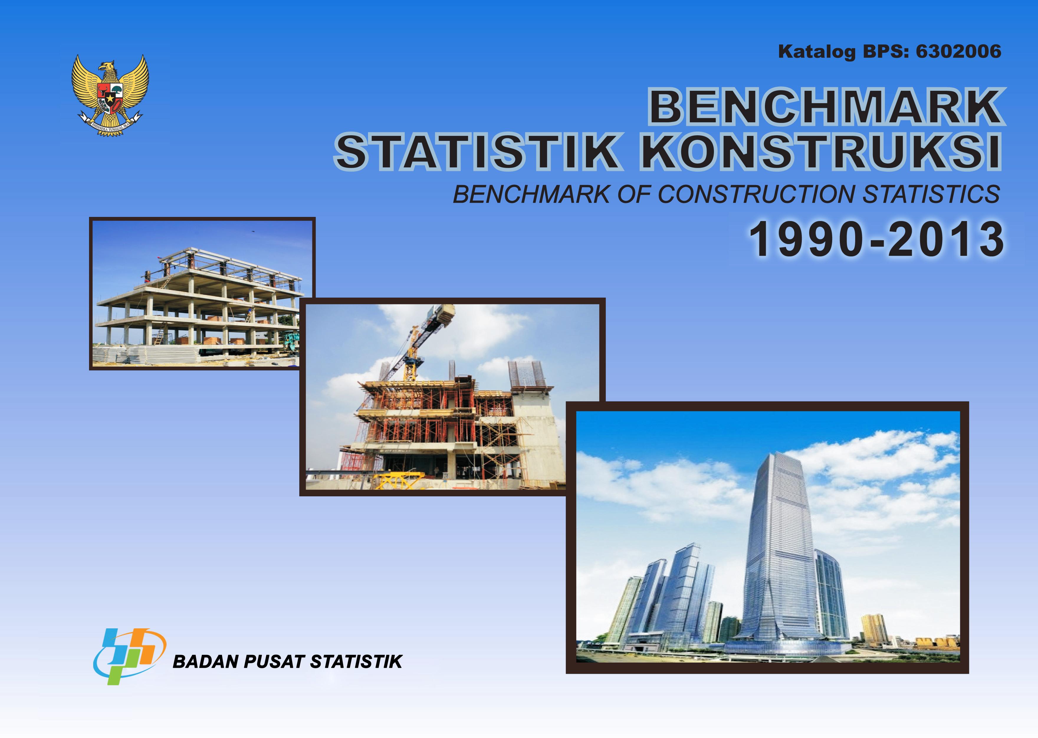 Benchmark Statistik Konstruksi 1990-2013