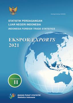 Statistik Perdagangan Luar Negeri Indonesia Ekspor 2021, Jilid II