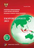 Statistik Perdagangan Luar Negeri Indonesia Ekspor 2013 Jilid II