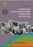 Indikator Pasar Tenaga Kerja Indonesia Agustus 2012