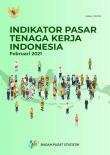 Indikator Pasar Tenaga Kerja Indonesia Februari 2021