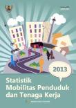 Statistik Mobilitas Penduduk Dan Tenaga Kerja 2013