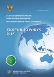 Statistik Perdagangan Luar Negeri Indonesia Ekspor 2015, Jilid I