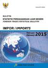 Buletin Statistik Perdagangan Luar Negeri Impor Februari 2015
